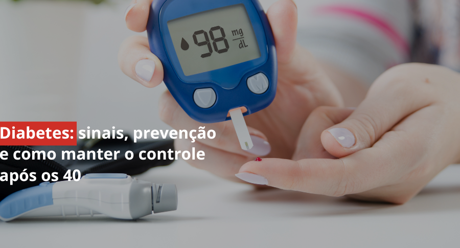 diabetes-pos-40-sinais-prevencao-controle