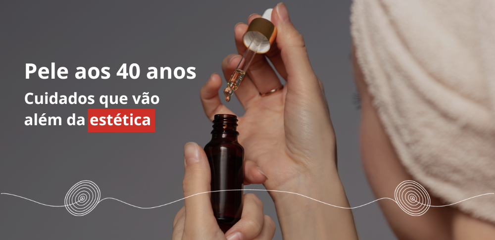 cuidados com a pele aos 40